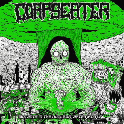 Corpse Eater : Mutants in the Nuclear Afterworld